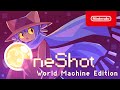 OneShot: World Machine Edition - Release Date Trailer - Nintendo Switch