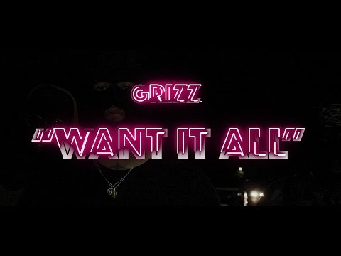 Grizz - Want It All (prod by @scpjcksn)