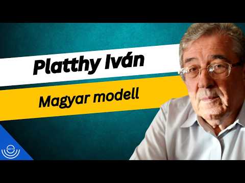 Pirkadat: Platthy Iván – Magyar modell