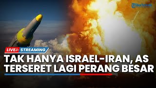 Perang Iran-Israel Belum Berakhir! Iran Terbakar Bak Neraka, AS Terseret Konflik Thailand-Kamboja