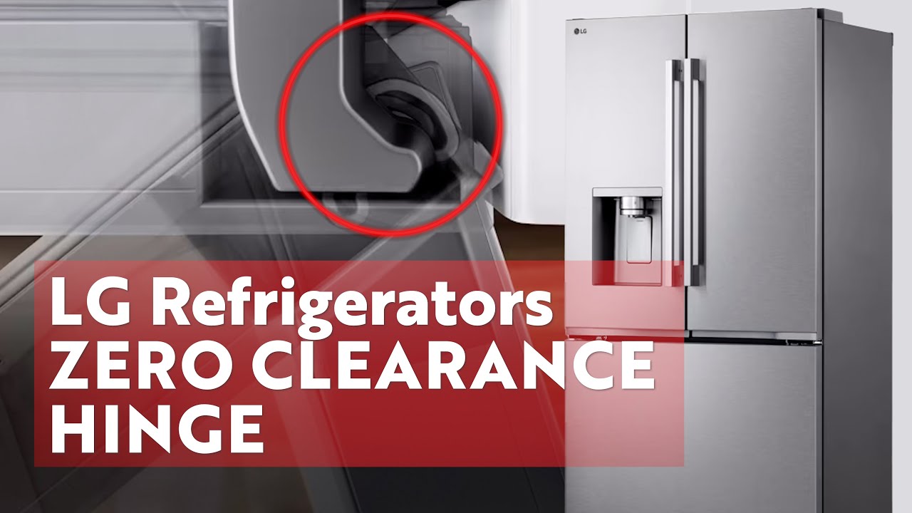 LG's Refrigerator with Zero Clearance Hinges | Enhance Kitchen Space