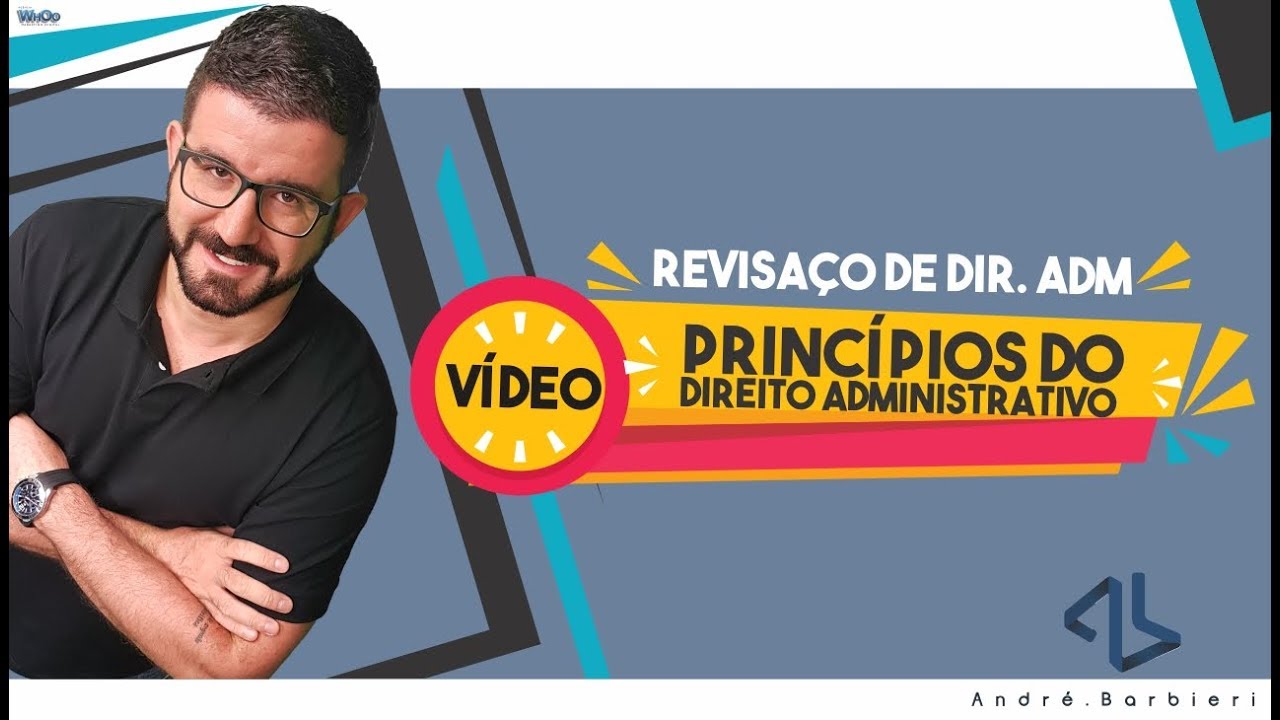 PRINCÍPIOS DO DIREITO ADMINISTRATIVOS - REVISAÇO DE DIREITO ADMINISTRATIVO