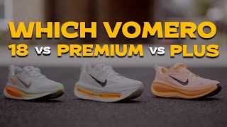 Which Nike Vomero Is Best? Vomero Premium vs Vomero Plus vs Vomero 18