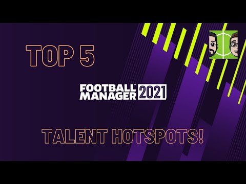 FM21 - TOP 5 TALENT HOTSPOT CLUBS!
