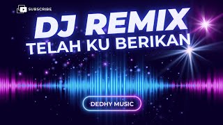 Download lagu DJ Telah Kuberikan Remix Full Bass Viral TikTok 2025  mp3
