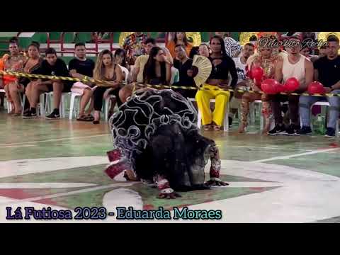 Eduarda Moraes - La Furiosa 2023