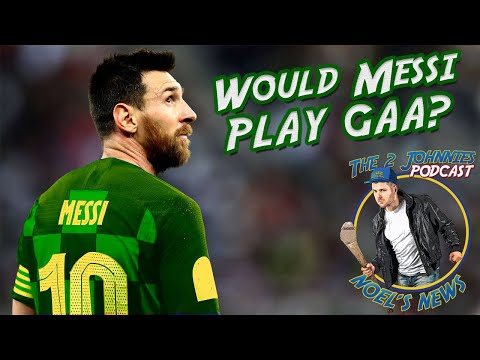 Would Messi Play GAA?
