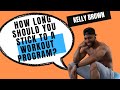 HOW LONG SHOULD YOU STICK TO A WORKOUT PROGRAM? | KELLY BROWN