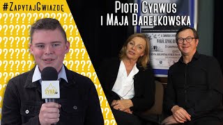#ZapytajGwiazdę odc.3| Piotr Cyrwus i Maja Barełkowska