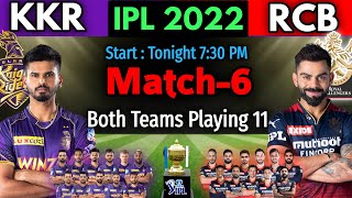 IPL 2022 Match-6 | Kolkata vs Bangalore Match Predicted Playing 11 | RCB vs KKR Match Playing 11