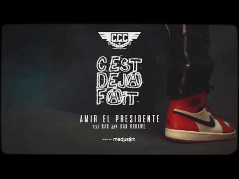 Amir El Presidenté - C Déjà Fait ft DAC, Dah Houawé