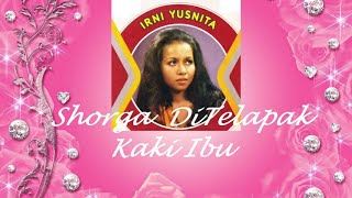 Download lagu Irni Yusnita ~Shorga DiTelapak Kaki Ibu ~Lirik mp3 Download lagu Irni Yusnita ~Shorga DiTelapak Kaki Ibu ~Lirik mp3