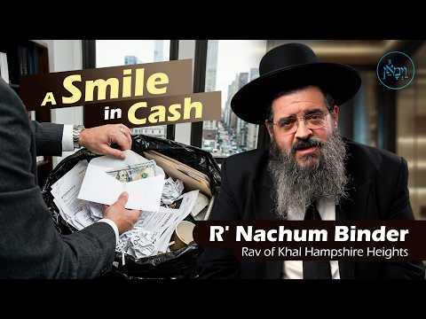 A Smile in Cash | Rabbi Nachum Binder