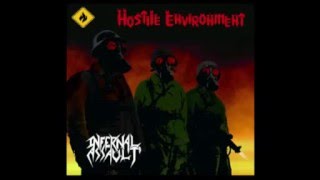 Infernal Assault(U.S.A.) - Hostile Environment (Full Album) 2015