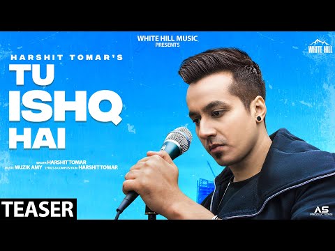 Tu Ishq Hai New Song Lyrics 2020 - Harshit Tomar