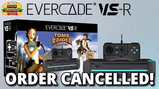 Evercade VS-R - CANCELLED My Order!