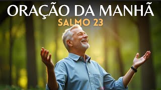Oração Poderosa da Manhã: O Segredo do Salmo 23 para Transformar seu Dia