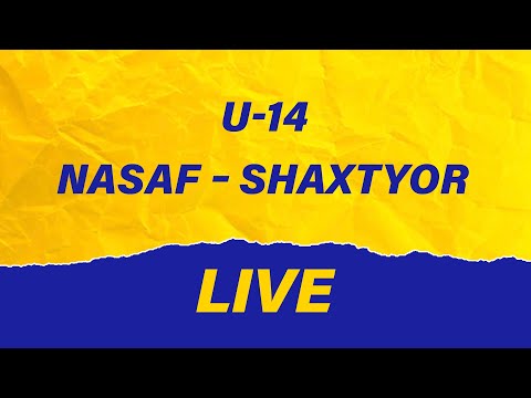 U14. Nasaf – Shaxtyor