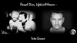 Pascal Dior, Lifekiss&Hoover - Into Groove