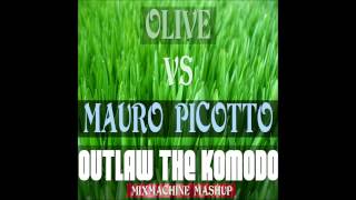 Olive Vs Mauro Picotto - Outlaw the Komodo (Mixmachine Mashup)