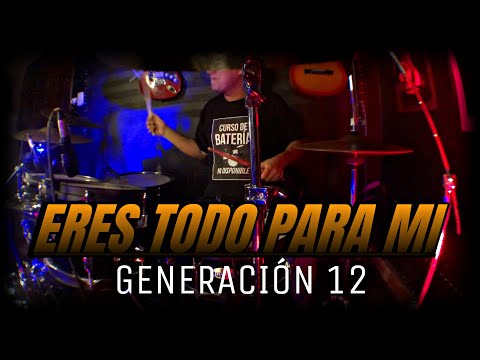 Eres Todo Para Mi - Generación 12