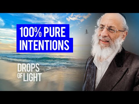 100% Pure Intentions (2 min+) Rabbi Michel Twerski