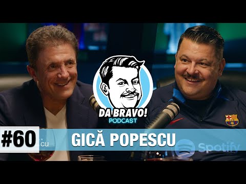 DA BRAVO! Podcast #60 cu Gică Popescu