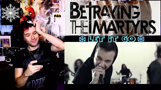 BETRAYING THE MARTYRS - LET IT GO! (REACTION)