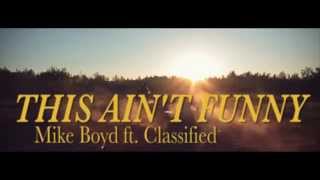 Mike Boyd "This Aint Funny" feat. Classified (Offi