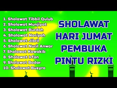 KUMPULAN HARI JUMAT PEMBUKA PINTU RIZKI - Sholawat Nariyah, Jibril, Burdah