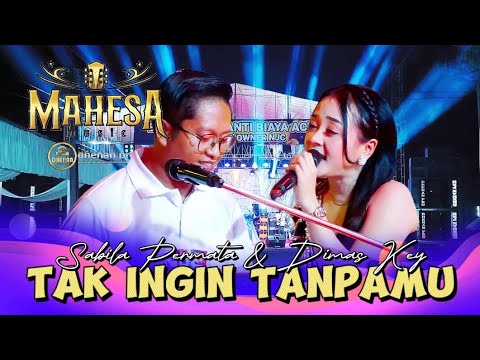 TAK INGIN TANPAMU - SABILA PERMATA FT. DIMAS KEY - MAHESA MUSIC LIVE ULUJAMI PEMALANG