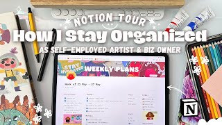 How I Stay Organized As A Small Business Owner & Self-Employed Artist + NOTION TOUR!