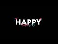Happy Birthday Song Haye Ni Tere Happy Birthday Te Birthday Whatsapp Status Black Screen Status