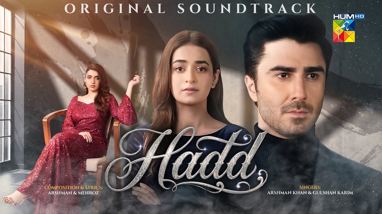 Hadd | Official Soundtrack 🎶 Singer: Arshman Khan & Gulshan Karim | ft. Minsa Malik & Nabeel Zuberi