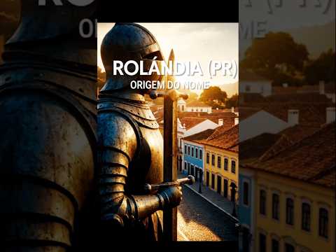ROLÂNDIA PR – A CIDADE INSPIRADA EM UM HERÓI MEDIEVAL! ⚔️🇩🇪
