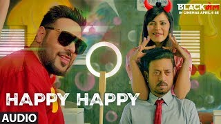 Happy Happy Full Audio Song | Blackmail | Irrfan Khan | Badshah | Aastha Gill