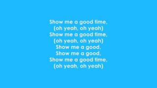 Drake - Show Me A Good Time *Lyrics*