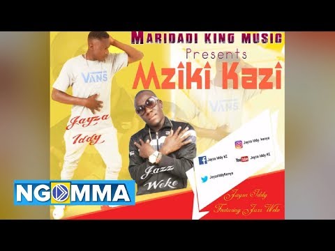 Jayza Iddy - Mziki Kazi (Feat. Jazz Weke)