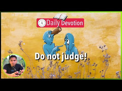 S2-Day 28: Do not Judge! - Matthew 7:1-6 (5 am Daily Devotion)