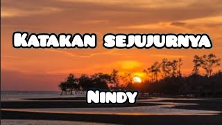 Download lagu Katakan Sejujurnya - Nindy | Lirik Lagu #nindy #liriklagu #katakansejujurnya mp3