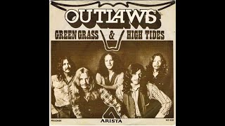 Outlaws - Green Grass &amp; High Tides (4K/Lyrics)