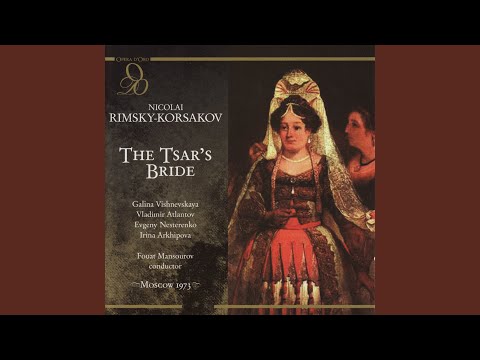 The Tsar's Bride: Act IV, "Zabylasya" (Sobakin, Domna Saburova, Serving Girl, Stoker)