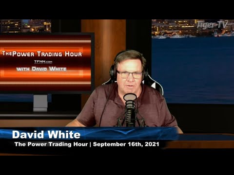 September 17th, The Power Trading Hour with David White on TFNN - 2021