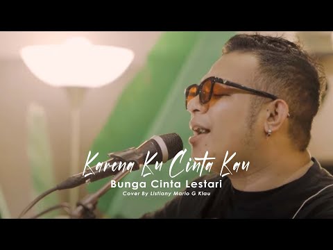 KARENA KUCINTA KAU - BUNGA CITRA LESTARI | COVER BY MARIO G. KLAU