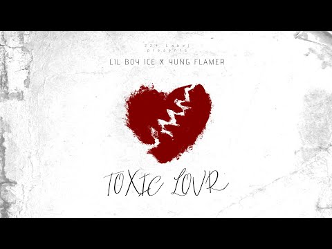 Lil Boy Ice X Yung Flamer - Toxic Love (Official Audio Release)
