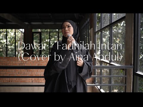Dawai - Fadhilah Intan | Cover by Aina Abdul