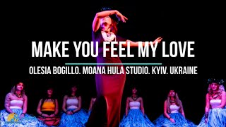 Make You Feel My Love hula dance - Olesia Bogillo