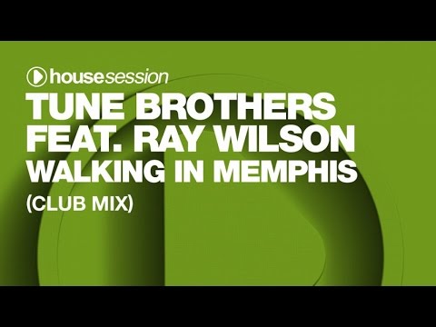 Tune Brothers feat. Ray Wilson - Walking In Memphis (Club Mix)