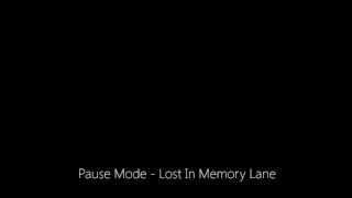 Pause Mode - Lost In Memory Lane