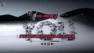 NO MERCY ~ I wanna Kiss U All Over🤍MC🤍❣️